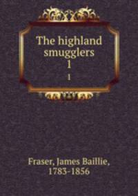 The highland smugglers. 1