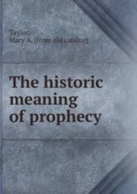 The historic meaning of prophecy