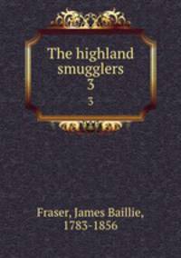 The highland smugglers. 3