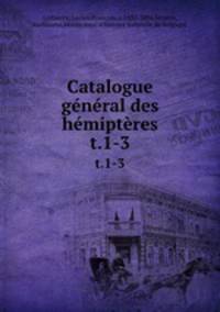Catalogue gnral des hmiptres. t.1-3
