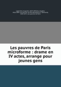 Les pauvres de Paris microforme : drame en IV actes, arrange pour jeunes gens