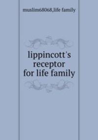 lippincott`s receptor for life family