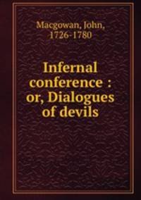 Infernal conference : or, Dialogues of devils