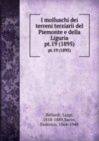 I molluschi dei terreni terziarii del Piemonte e della Liguria. pt.19 (1895)