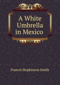 A White Umbrella in Mexico .