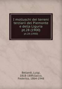 I molluschi dei terreni terziarii del Piemonte e della Liguria. pt.28 (1900)