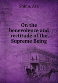 On the benevolence and rectitude of the Supreme Being