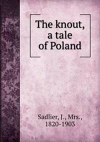 The knout, a tale of Poland
