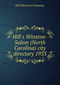 Hill`s Winston-Salem (North Carolina) city directory 1933