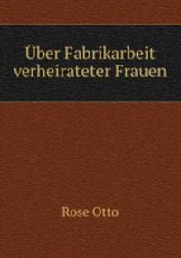 ber Fabrikarbeit verheirateter Frauen