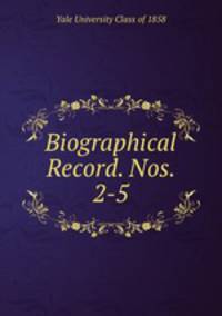 Biographical Record. Nos. 2-5