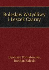 Bolesaw Wstydliwy i Leszek Czarny