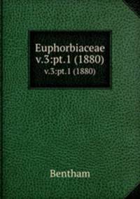 Euphorbiaceae. v.3:pt.1 (1880)