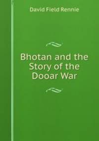 Bhotan and the Story of the Dooar War