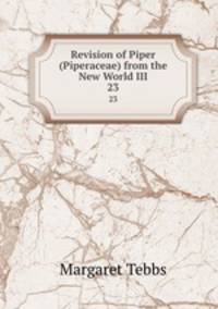 Revision of Piper (Piperaceae) from the New World III. 23