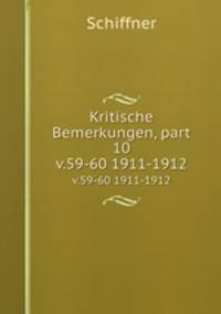 Kritische Bemerkungen, part 10. v.59-60 1911-1912