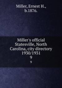 Miller`s official Statesville, North Carolina, city directory 1930/1931. 9