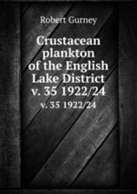 Crustacean plankton of the English Lake District. v. 35 1922/24