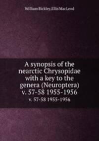 A synopsis of the nearctic Chrysopidae with a key to the genera (Neuroptera). v. 57-58 1955-1956