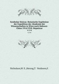Symbolae Sinicae. Botanische Ergebnisse der Expedition der Akademie der Wissenschaften in Wien nach Sdwest-China 1914/1918. Hepaticae.. v.1-6