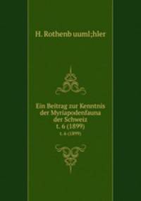 Ein Beitrag zur Kenntnis der Myriapodenfauna der Schweiz. t. 6 (1899)