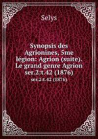 Synopsis des Agrionines, 5me lgion: Agrion (suite). Le grand genre Agrion.. ser.2:t.42 (1876)