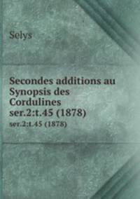 Secondes additions au Synopsis des Cordulines. ser.2:t.45 (1878)