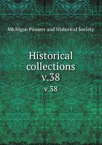 Historical collections. v.38