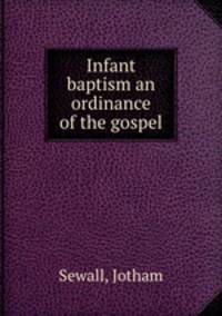 Infant baptism an ordinance of the gospel
