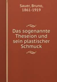 Das sogenannte Theseion und sein plastischer Schmuck