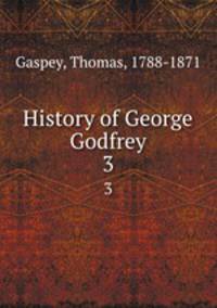 History of George Godfrey. 3