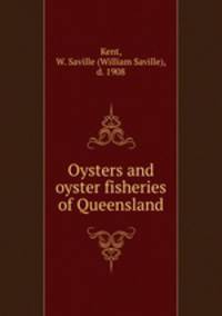Oysters and oyster fisheries of Queensland