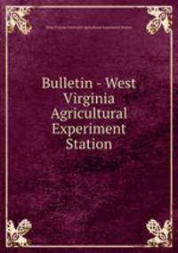 Bulletin - West Virginia Agricultural Experiment Station