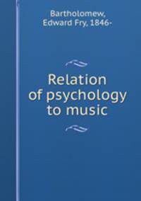 Relation of psychology to music
