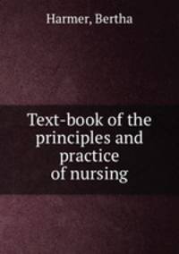 Text-book of the principles and practice of nursing