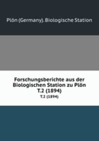 Forschungsberichte aus der Biologischen Station zu Pln.. T.2 (1894)