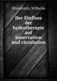 Der Einfluss der hydrotherapie auf innervation und circulation