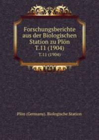 Forschungsberichte aus der Biologischen Station zu Pln.. T.11 (1904)
