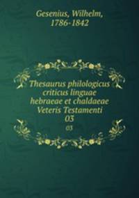 Thesaurus philologicus criticus linguae hebraeae et chaldaeae Veteris Testamenti. 03