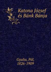 Katona Jzsef s Bnk Bnja