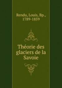 Thorie des glaciers de la Savoie