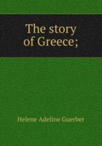 The story of Greece;