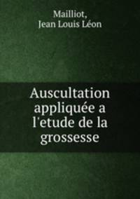 Auscultation applique a l`etude de la grossesse