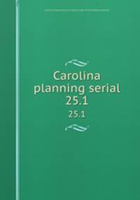 Carolina planning serial. 25.1