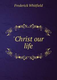 `Christ our life