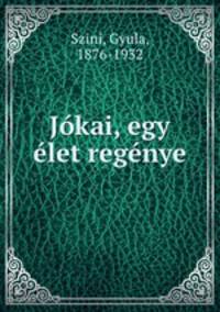 Jkai, egy let regnye