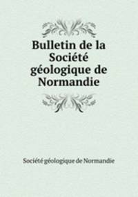Bulletin de la Socit gologique de Normandie