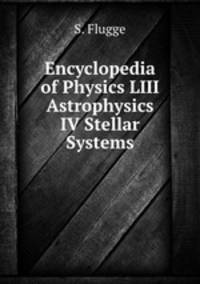 Encyclopedia of Physics LIII Astrophysics IV Stellar Systems