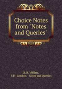 Choice Notes from "Notes and Queries"