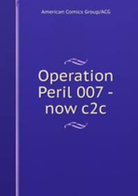 Operation Peril 007 -now c2c